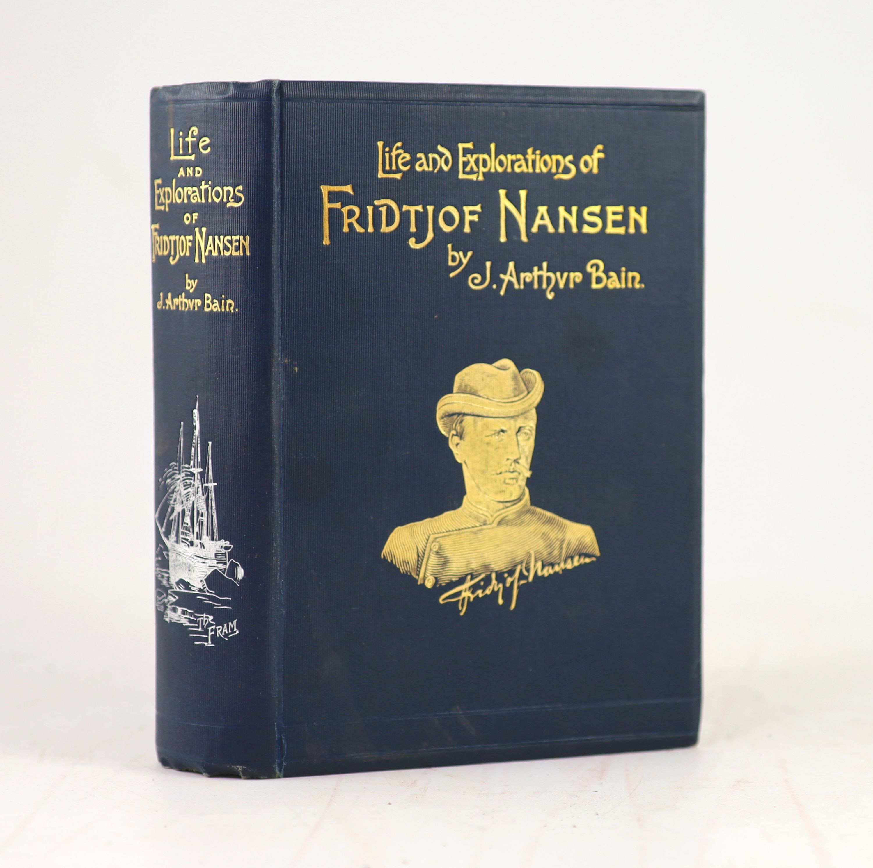 Bain, J. Arthur - Life and Explorations of Fridtjof Nansen. New edition revised and considerably enlarged. Complete with 15 engraved plates and numerous text illustrations, including 1 map. Embossed cloth with gilt portr